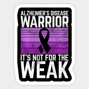 Alzheimer's Awareness Its Not For The Weak Month Sticker